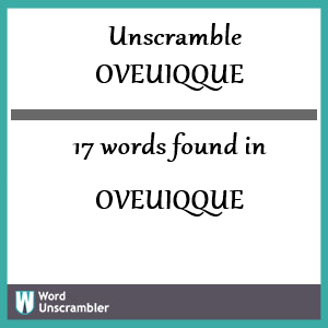 17 words unscrambled from oveuiqque