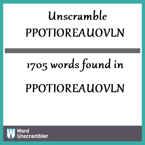 1705 words unscrambled from ppotioreauovln