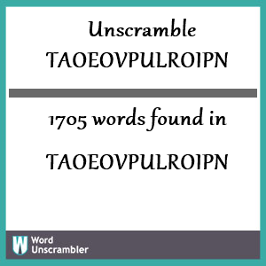 1705 words unscrambled from taoeovpulroipn