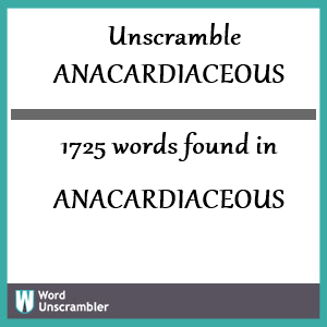 1725 words unscrambled from anacardiaceous