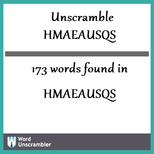 173 words unscrambled from hmaeausqs