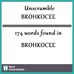 174 words unscrambled from brohkocee