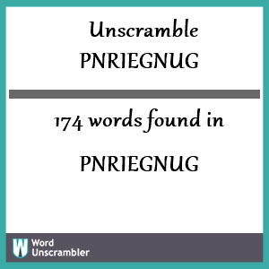 174 words unscrambled from pnriegnug