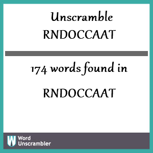 174 words unscrambled from rndoccaat