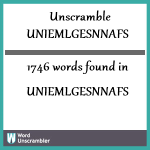 1746 words unscrambled from uniemlgesnnafs