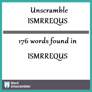 176 words unscrambled from ismrrequs