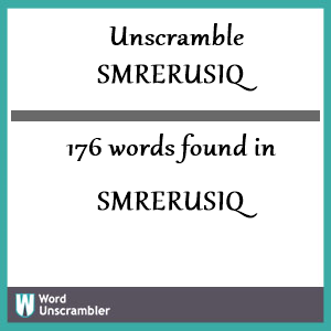 176 words unscrambled from smrerusiq