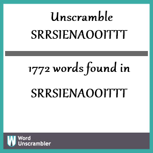 1772 words unscrambled from srrsienaooittt
