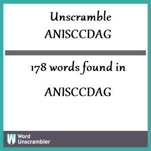 178 words unscrambled from anisccdag