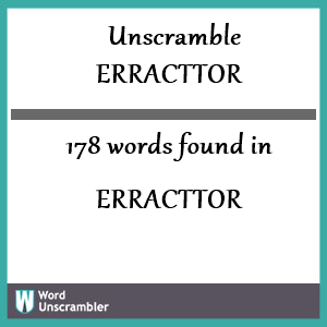 178 words unscrambled from erracttor