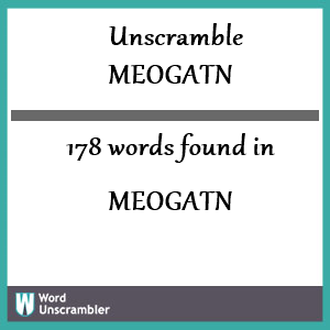 178 words unscrambled from meogatn