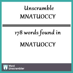 178 words unscrambled from mnatuoccy