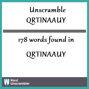 178 words unscrambled from qrtinaauy