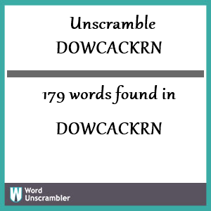 179 words unscrambled from dowcackrn