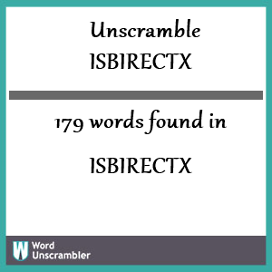 179 words unscrambled from isbirectx