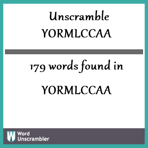 179 words unscrambled from yormlccaa