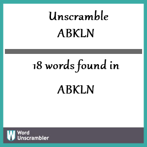 18 words unscrambled from abkln