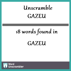 18 words unscrambled from gazeu