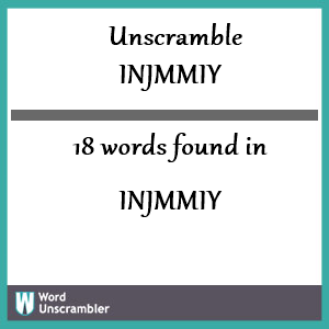 18 words unscrambled from injmmiy