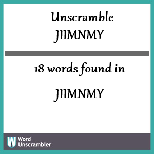 18 words unscrambled from jiimnmy