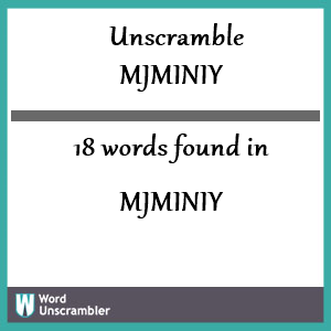 18 words unscrambled from mjminiy