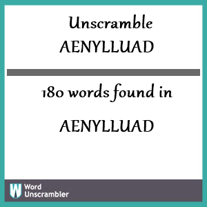 180 words unscrambled from aenylluad