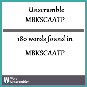 180 words unscrambled from mbkscaatp