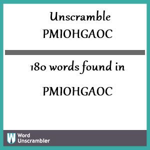 180 words unscrambled from pmiohgaoc