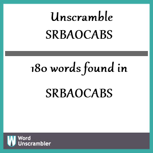 180 words unscrambled from srbaocabs