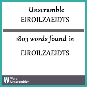 1803 words unscrambled from eiroilzaeidts