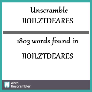 1803 words unscrambled from iioilztdeares