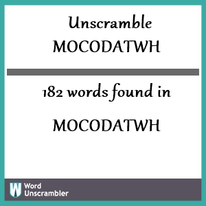 182 words unscrambled from mocodatwh