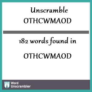 182 words unscrambled from othcwmaod