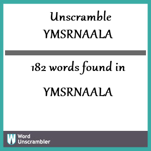 182 words unscrambled from ymsrnaala