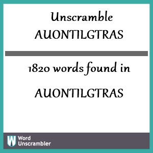 1820 words unscrambled from auontilgtras