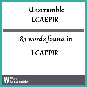 183 words unscrambled from lcaepir