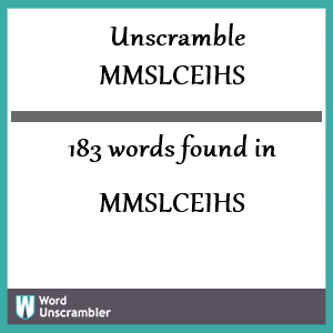 183 words unscrambled from mmslceihs