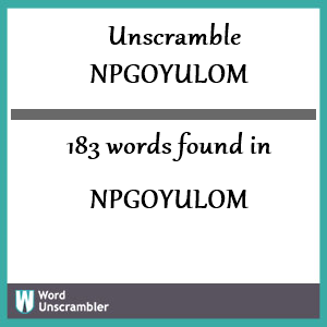 183 words unscrambled from npgoyulom