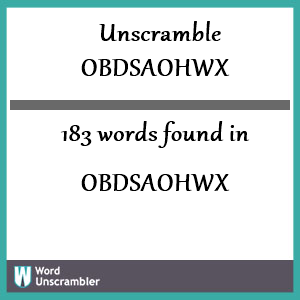 183 words unscrambled from obdsaohwx