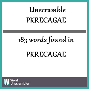 183 words unscrambled from pkrecagae