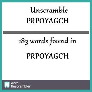 183 words unscrambled from prpoyagch