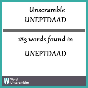183 words unscrambled from uneptdaad