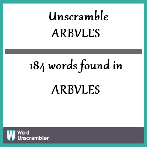 184 words unscrambled from arbvles