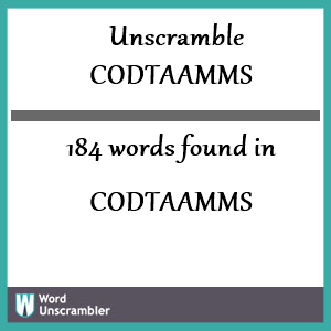 184 words unscrambled from codtaamms