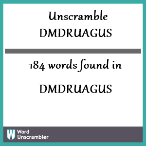 184 words unscrambled from dmdruagus