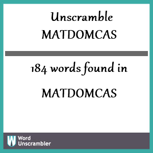 184 words unscrambled from matdomcas