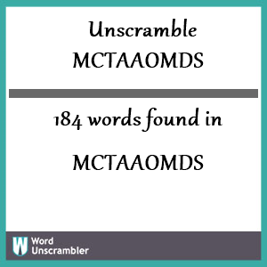 184 words unscrambled from mctaaomds