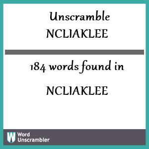 184 words unscrambled from ncliaklee