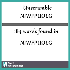 184 words unscrambled from niwfpuolg