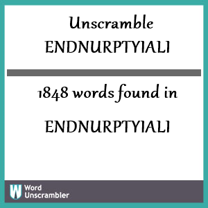 1848 words unscrambled from endnurptyiali